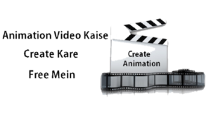 Animation Video Kaise Banaye Free Mein Full Guide