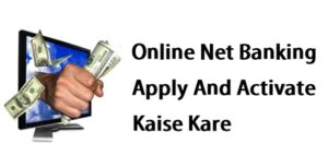 Internet Banking Apply And Activate Kaise Kare Full Guide