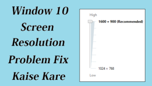 Window 10 Screen Resolution Problem Fix Kaise Kare