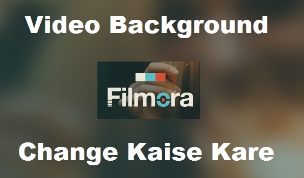 Video Background Change Kaise Kare Full Guide In Hindi