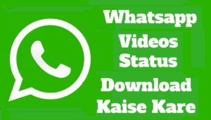 whatsapp video status download kaise kare